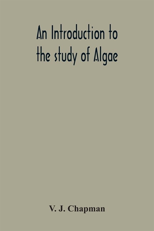 An Introduction To The Study Of Algae (Paperback)