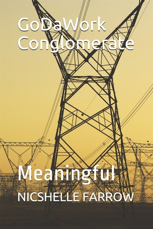 GoDaWork Conglomerate: Meaningful (Paperback)