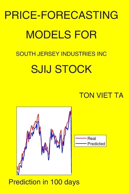 Price-Forecasting Models for South Jersey Industries Inc SJIJ Stock (Paperback)
