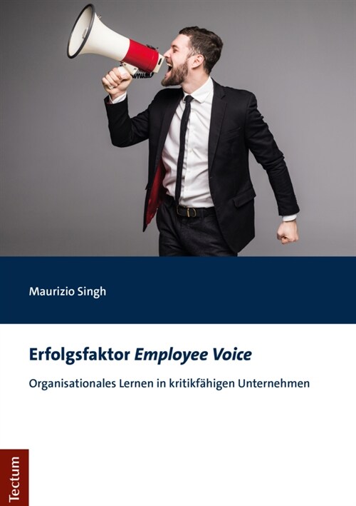 Erfolgsfaktor employee Voice: Organisationales Lernen in Kritikfahigen Unternehmen (Paperback)