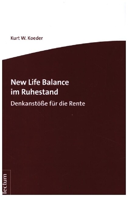 New Life Balance Im Ruhestand: Denkanstosse Fur Die Rente (Paperback)