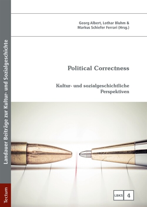 Political Correctness: Kultur- Und Sozialgeschichtliche Perspektiven (Hardcover)