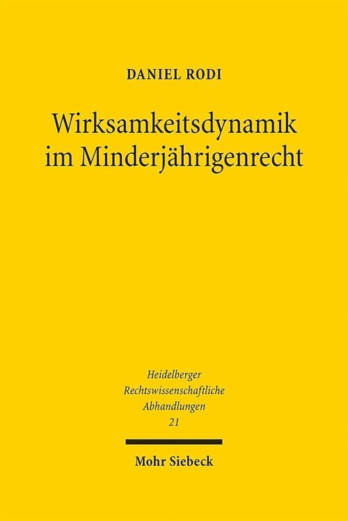 Wirksamkeitsdynamik Im Minderjahrigenrecht: Eine Untersuchung Zur Dynamischen Komponente Des Begriffs Des Rechtlichen Vorteils I.S.D. 107 Bgb (Hardcover)