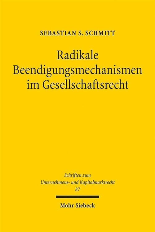 Radikale Beendigungsmechanismen Im Gesellschaftsrecht: Russian Roulette, Texas Shoot Out Und Co. Aus Rechtlicher, Rechtsvergleichender Und Okonomische (Hardcover)