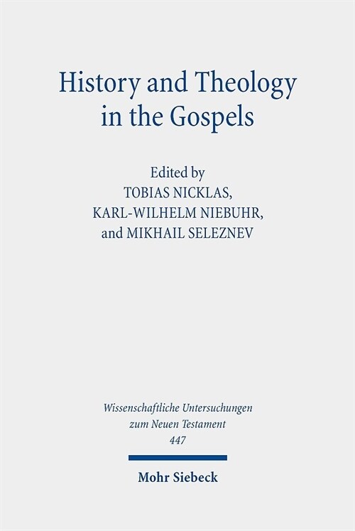 History and Theology in the Gospels: Seventh International East-West Symposium of New Testament Scholars, Moscow, September 26 to October 1, 2016 (Hardcover)