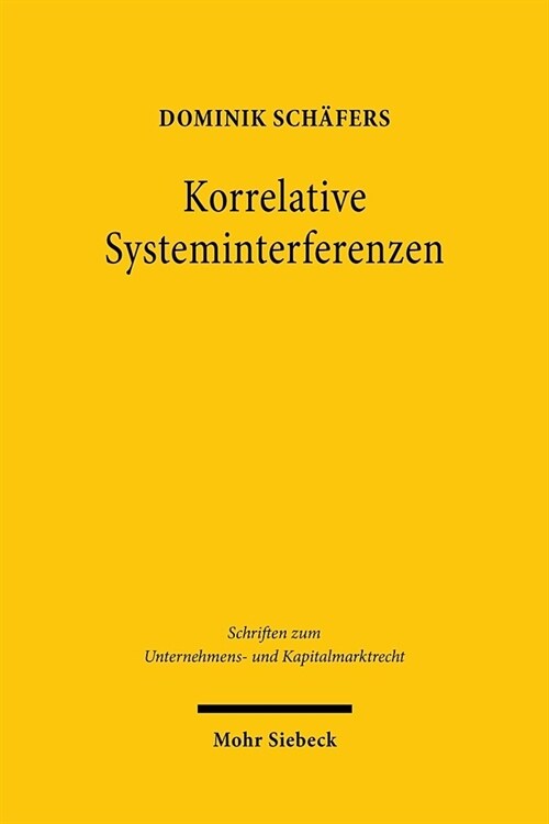 Korrelative Systeminterferenzen: Zum Verhaltnis Von Offentlichem Recht Und Privatrecht Am Beispiel Des Finanzdienstleistungsaufsichtsrechts (Hardcover)