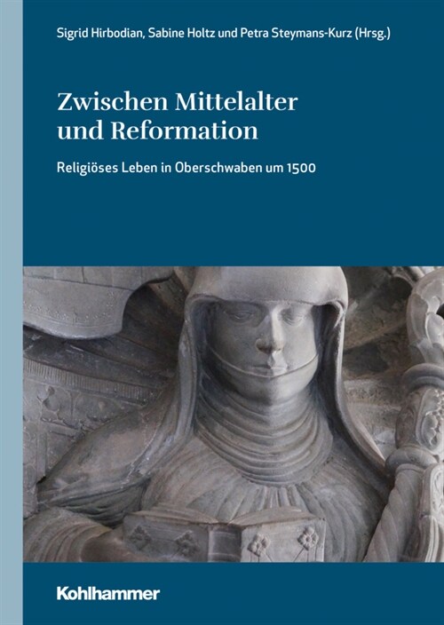 Zwischen Mittelalter Und Reformation: Religioses Leben in Oberschwaben Um 1500 (Hardcover)