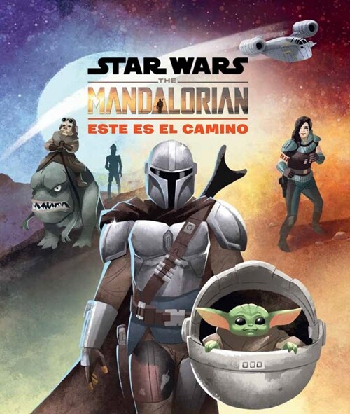 STAR WARS. THE MANDALORIAN. ESTE ES EL CAMINO (Book)