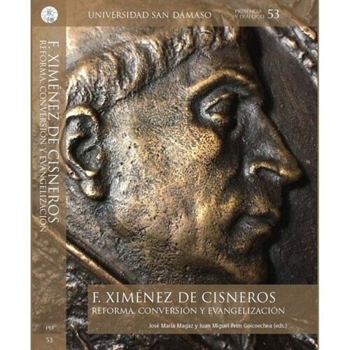 F. XIMENEZ DE CISNEROS. REFORMA, CONVERSION Y EVANGELIZACION (Book)