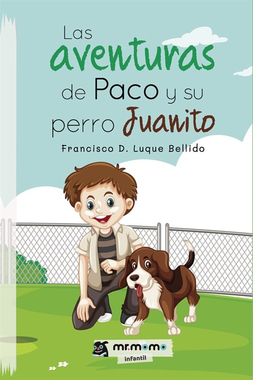 LAS AVENTURAS DE PACO Y SU PERRO JUANITO (Paperback)