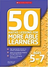 50 Maths Lessons for More Able Learners Ages 5-7 (Paperback)