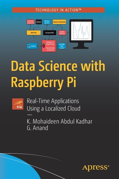 Data Science with Raspberry Pi: Real-Time Applications Using a Localized Cloud (Paperback)