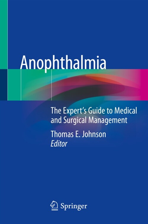 Anophthalmia: The Experts Guide to Medical and Surgical Management (Paperback, 2020)