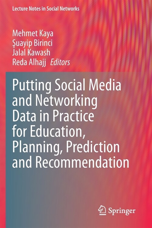 Putting Social Media and Networking Data in Practice for Education, Planning, Prediction and Recommendation (Paperback)