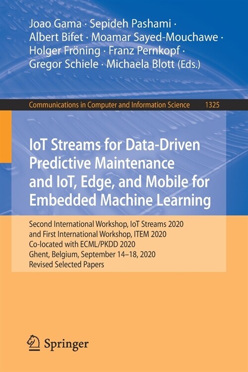 Iot Streams for Data-Driven Predictive Maintenance and Iot, Edge, and Mobile for Embedded Machine Learning: Second International Workshop, Iot Streams (Paperback, 2020)