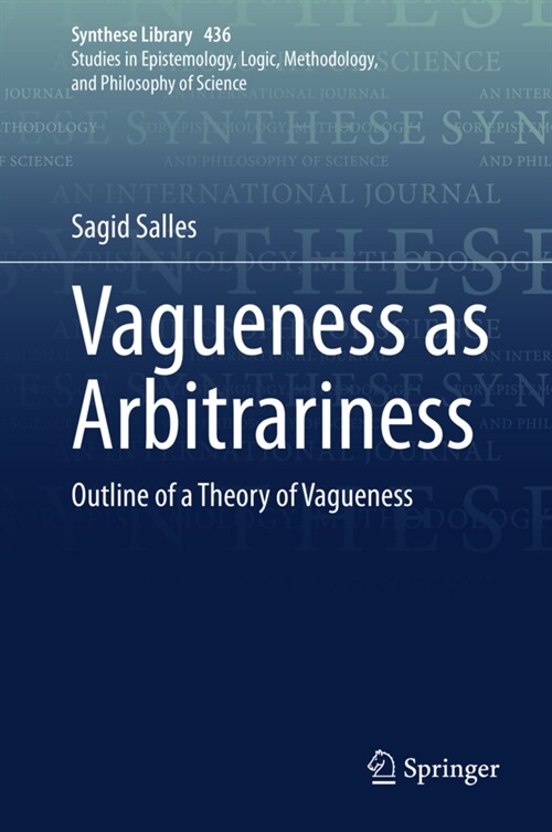Vagueness as Arbitrariness: Outline of a Theory of Vagueness (Hardcover, 2021)