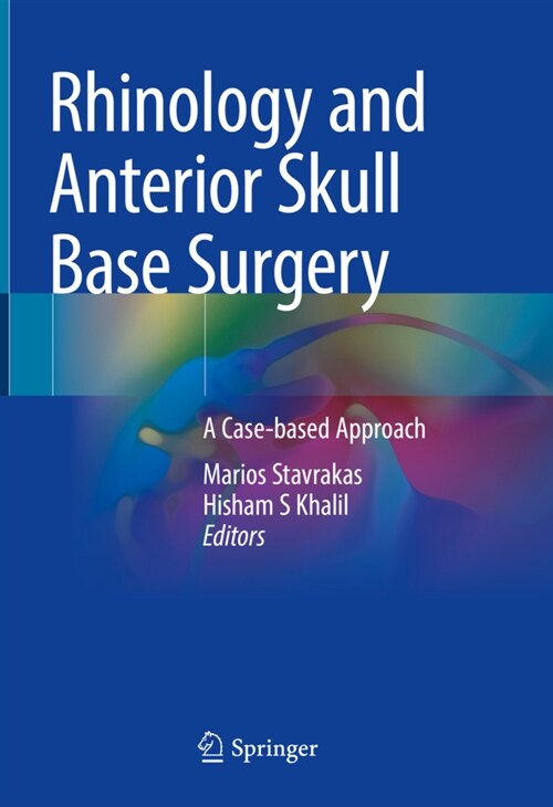 Rhinology and Anterior Skull Base Surgery: A Case-Based Approach (Hardcover, 2021)