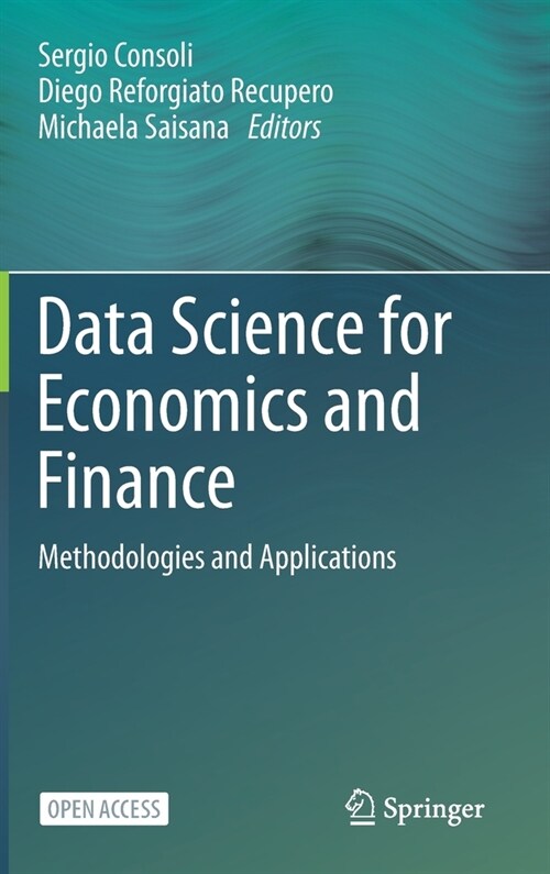 Data Science for Economics and Finance: Methodologies and Applications (Hardcover, 2021)