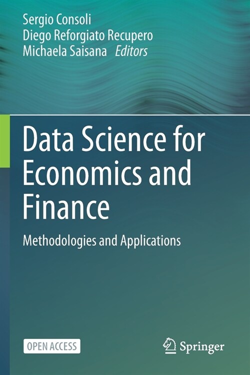 Data Science for Economics and Finance: Methodologies and Applications (Paperback, 2021)