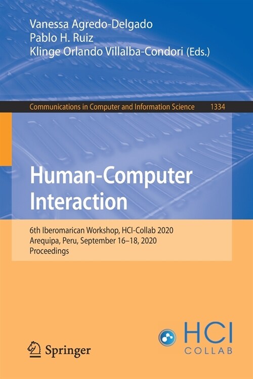 Human-Computer Interaction: 6th Iberomarican Workshop, Hci-Collab 2020, Arequipa, Peru, September 16-18, 2020, Proceedings (Paperback, 2020)