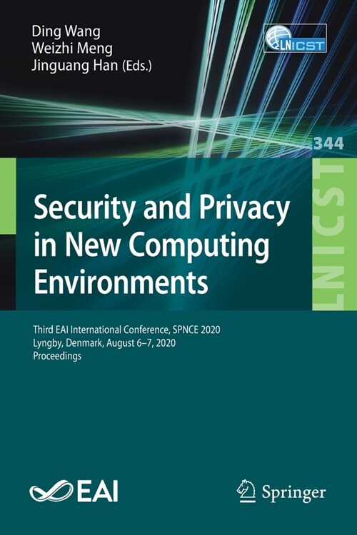 Security and Privacy in New Computing Environments: Third Eai International Conference, Spnce 2020, Lyngby, Denmark, August 6-7, 2020, Proceedings (Paperback, 2021)
