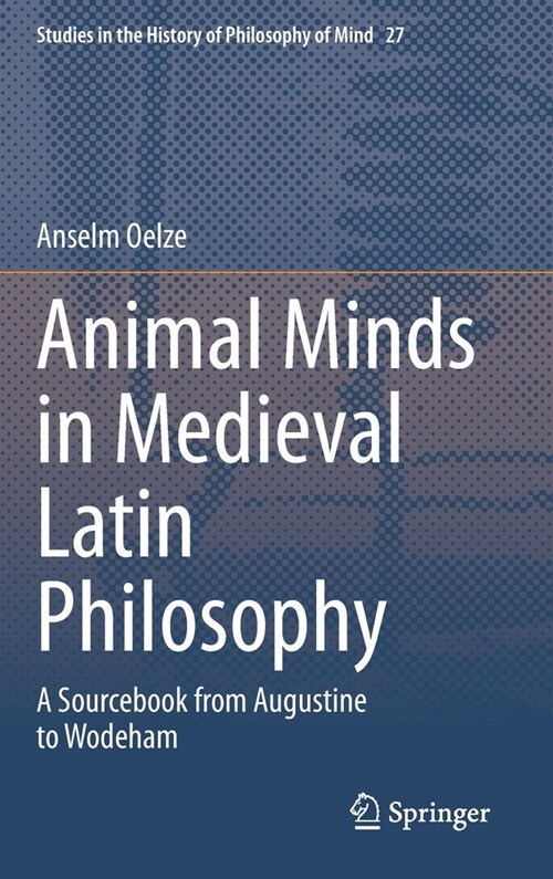 Animal Minds in Medieval Latin Philosophy: A Sourcebook from Augustine to Wodeham (Hardcover, 2021)