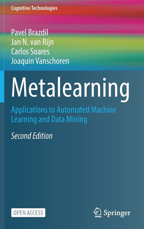 Metalearning: Applications to Automated Machine Learning and Data Mining (Hardcover, 2, 2022)