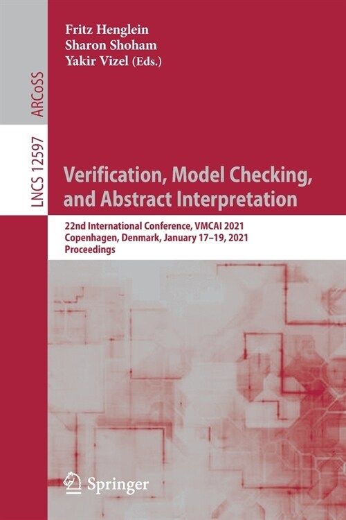 Verification, Model Checking, and Abstract Interpretation: 22nd International Conference, Vmcai 2021, Copenhagen, Denmark, January 17-19, 2021, Procee (Paperback, 2021)