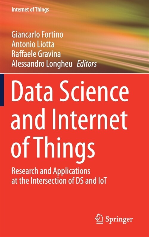 Data Science and Internet of Things: Research and Applications at the Intersection of DS and Iot (Hardcover, 2021)