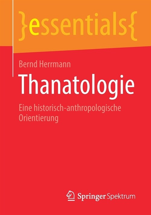 Thanatologie: Eine Historisch-Anthropologische Orientierung (Paperback, 1. Aufl. 2021)