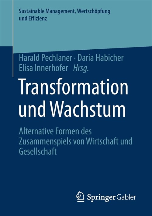 Transformation Und Wachstum: Alternative Formen Des Zusammenspiels Von Wirtschaft Und Gesellschaft (Paperback, 1. Aufl. 2021)