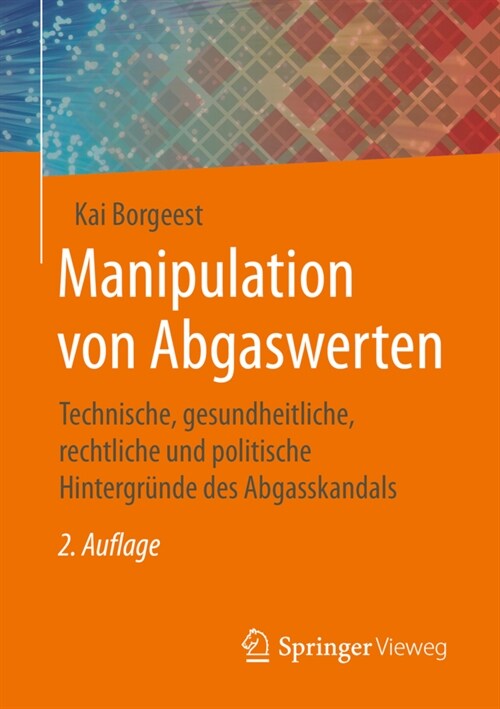 Manipulation Von Abgaswerten: Technische, Gesundheitliche, Rechtliche Und Politische Hintergr?de Des Abgasskandals (Paperback, 2, 2., Uberarb. U.)