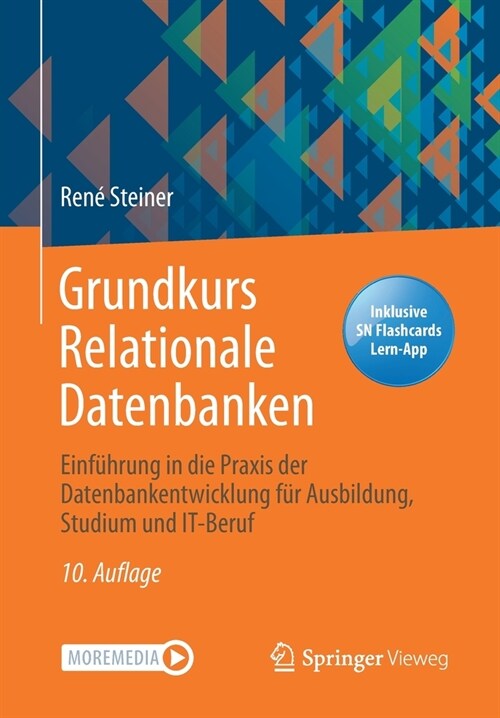 Grundkurs Relationale Datenbanken: Einf?rung in Die Praxis Der Datenbankentwicklung F? Ausbildung, Studium Und It-Beruf (Hardcover, 10, 10., Akt. Aufl.)