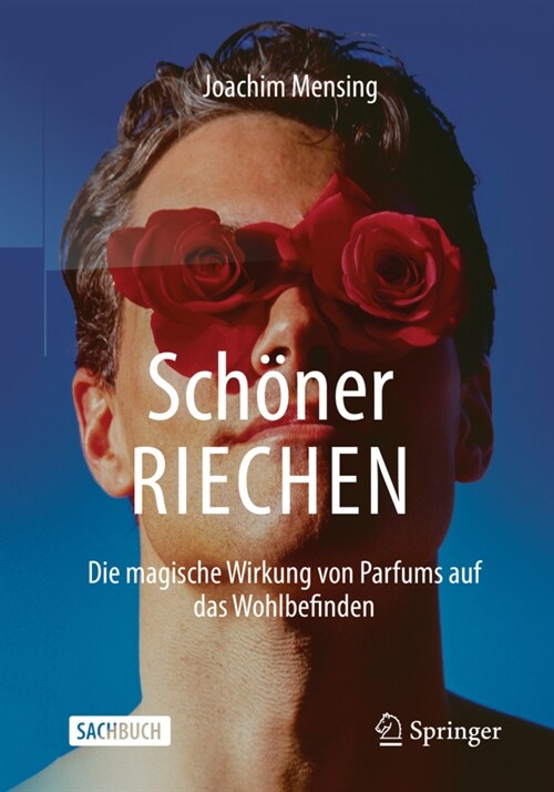 Sch?er Riechen: Die Magische Wirkung Von Parfums Auf Das Wohlbefinden (Paperback, 1. Aufl. 2021)