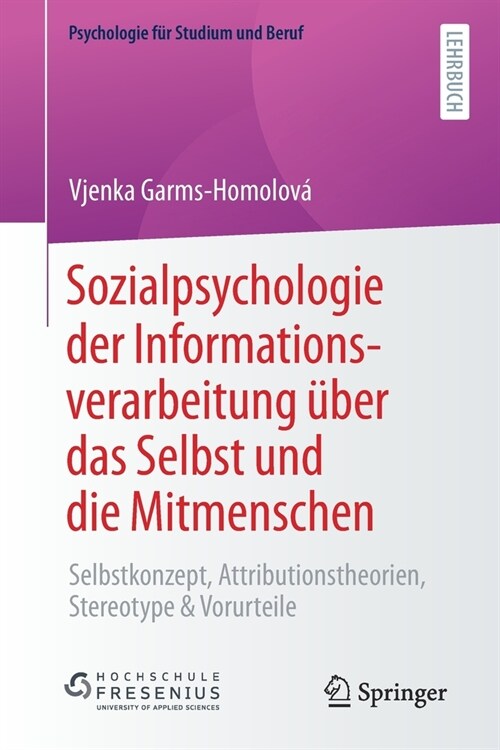 Sozialpsychologie Der Informationsverarbeitung ?er Das Selbst Und Die Mitmenschen: Selbstkonzept, Attributionstheorien, Stereotype & Vorurteile (Paperback, 1. Aufl. 2021)