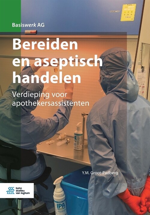 Bereiden En Aseptisch Handelen: Verdieping Voor Apothekersassistenten (Paperback, 2021)