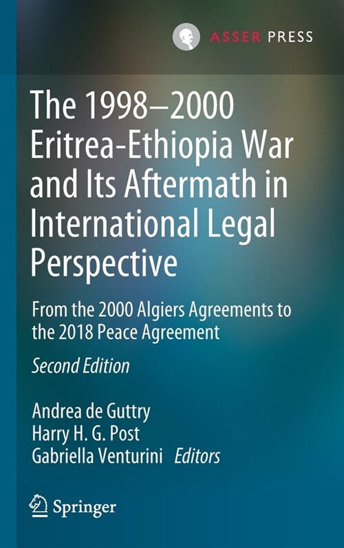 The 1998-2000 Eritrea-Ethiopia War and Its Aftermath in International Legal Perspective: From the 2000 Algiers Agreements to the 2018 Peace Agreement (Hardcover, 2, 2021)