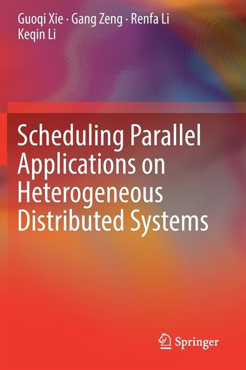 Scheduling Parallel Applications on Heterogeneous Distributed Systems (Paperback)