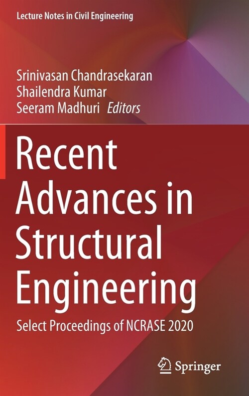 Recent Advances in Structural Engineering: Select Proceedings of Ncrase 2020 (Hardcover, 2021)