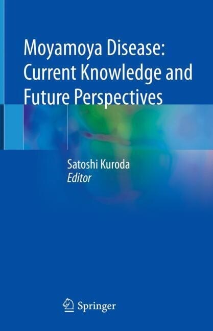 Moyamoya Disease: Current Knowledge and Future Perspectives (Hardcover)