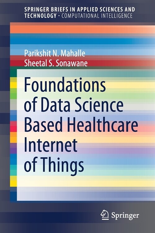 Foundations of Data Science based Healthcare Internet of Things (Paperback)