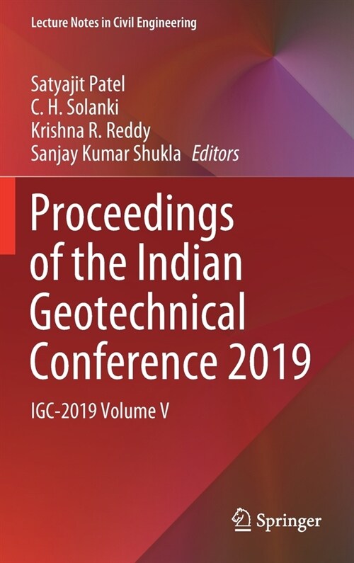 Proceedings of the Indian Geotechnical Conference 2019: Igc-2019 Volume V (Hardcover, 2021)