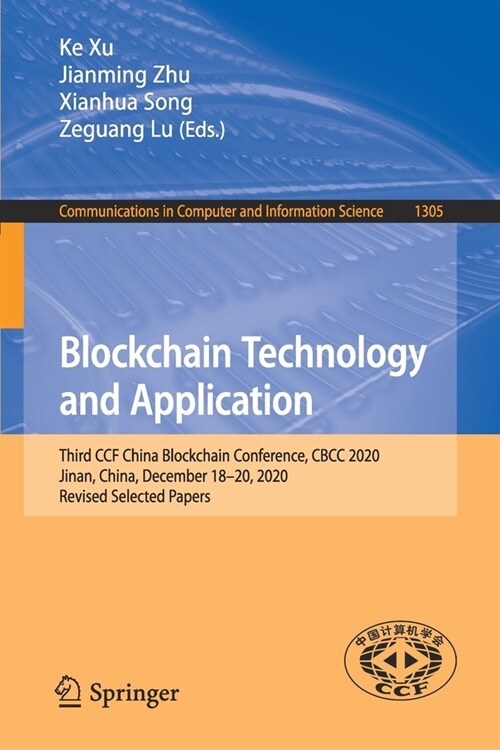 Blockchain Technology and Application: Third Ccf China Blockchain Conference, Cbcc 2020, Jinan, China, December 18-20, 2020, Revised Selected Papers (Paperback, 2021)