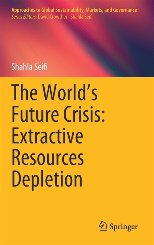 The Worlds Future Crisis: Extractive Resources Depletion (Hardcover, 2021)