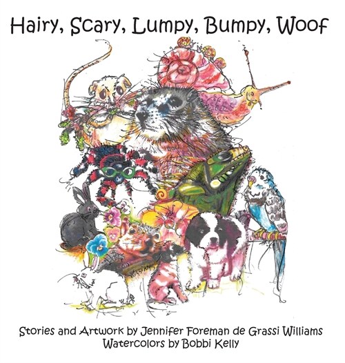 Hairy, Scary, Lumpy, Bumpy, Woof: More Critters who Adopted the Williams Family (Hardcover)