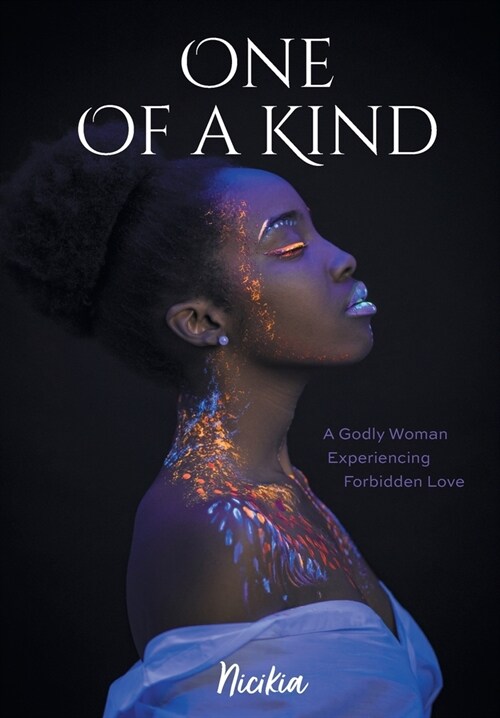 One Of A Kind: A Godly Woman Experiencing Forbidden Love (Hardcover)