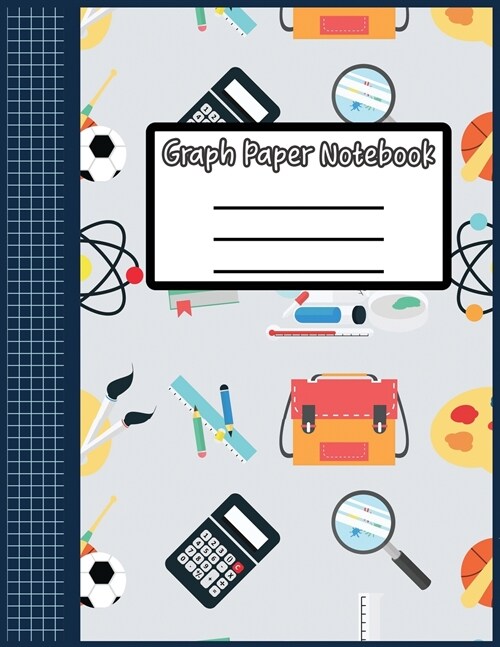 Graph Paper Notebook: 100 Sheets Grid Paper Notebook, Graphing Notebook, Graph Paper Journal, Graph Ruled Notebook (Paperback)