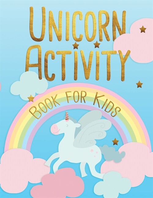 Unicorn Activity Book for Kids: Fun and Educational Childrens Workbook for Ages 4-8, Coloring, Spot the Difference, Mazes and More (Paperback)