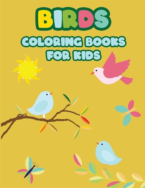 Birds Coloring Books for Kids: Beautiful Birds Designs, Bird Coloring, Great Coloring Book for Kids (Paperback)