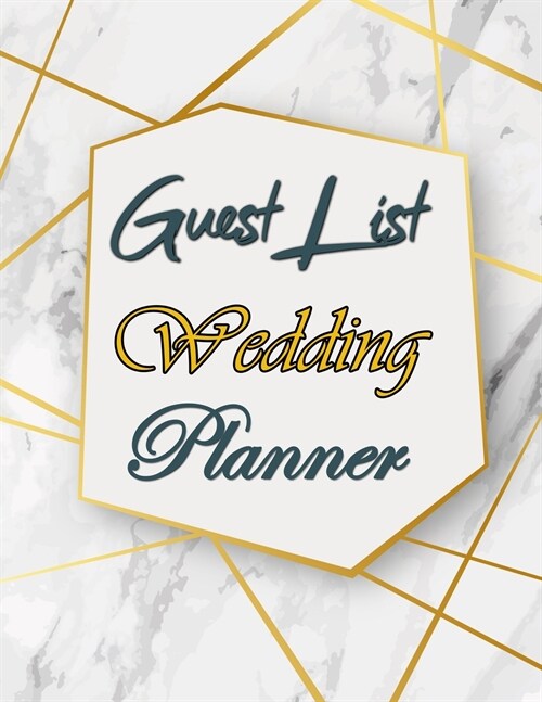 Guest List Wedding Planner: Wedding Guest Tracker, Planner List, List Names and Addresses, Wedding Planner (Paperback)